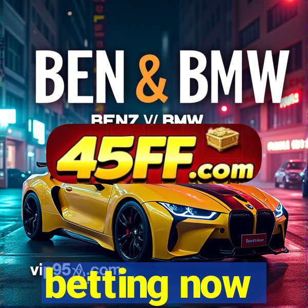 betting now